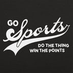 Go Sports Do the Thing Win the Points