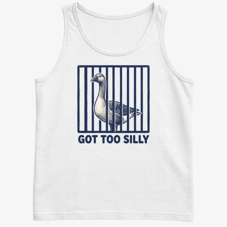 Got Too Silly Goose