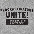 Procrastinators Unite Tomorrow or at a Later Date