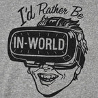 I'd Rather Be In-World