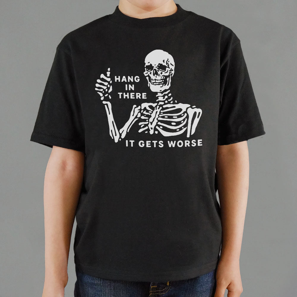 Hang In There It Gets Worse Skeleton