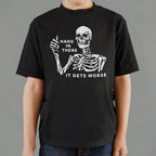 Hang In There It Gets Worse Skeleton