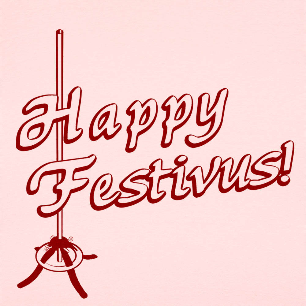 Happy Festivus Aluminum Pole