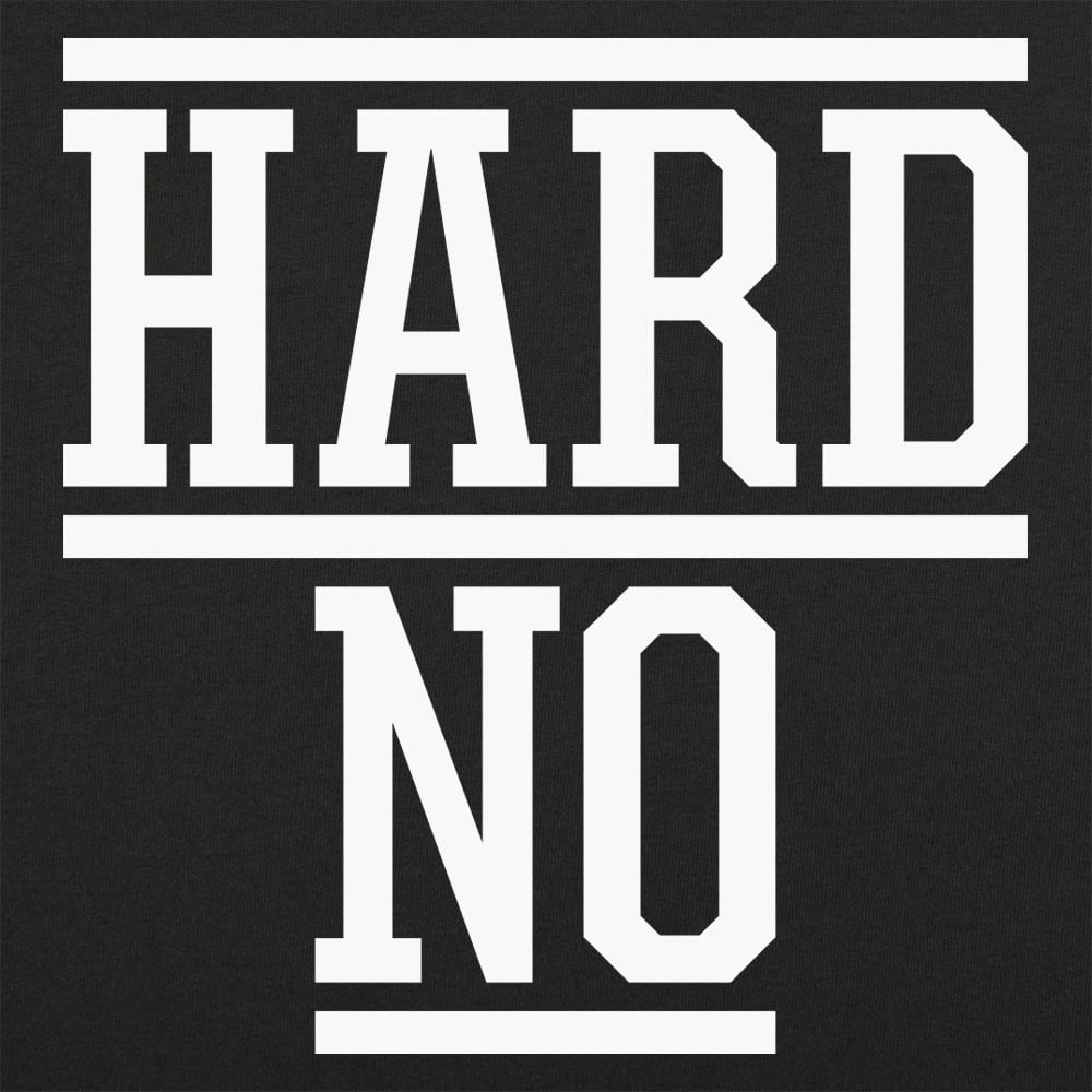 Hard No Sarcastic Refusal Quote