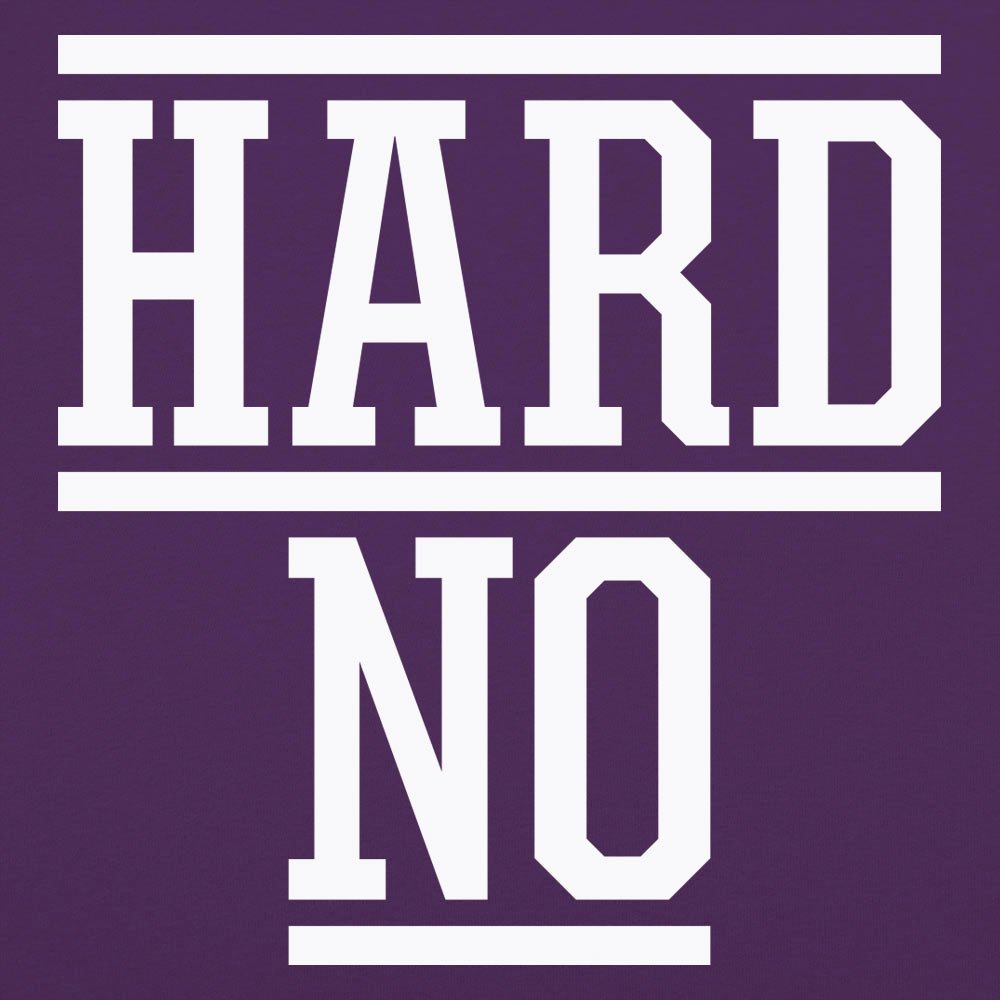 Hard No Sarcastic Refusal Quote