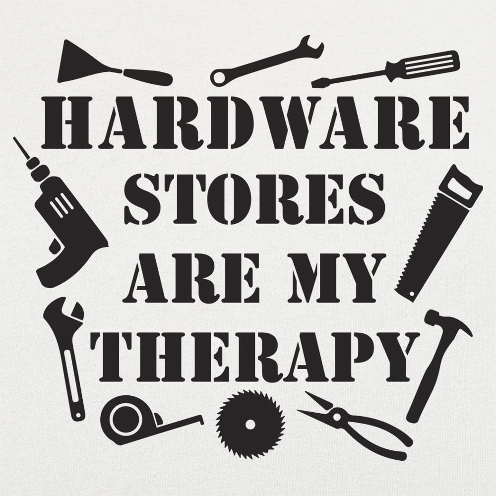 Hardware Stores Are My Therapy Design