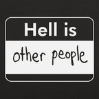 Hell Is Other People Name Tag