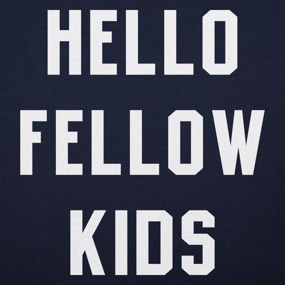 Hello Fellow Kids