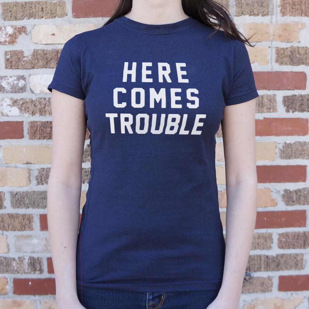 Here Comes Trouble Bold Statement Design