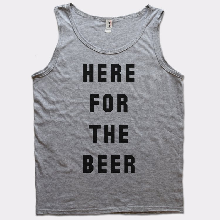 Here For The Beer Drinking Quote