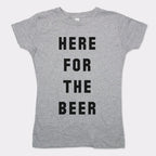 Here For The Beer Drinking Quote