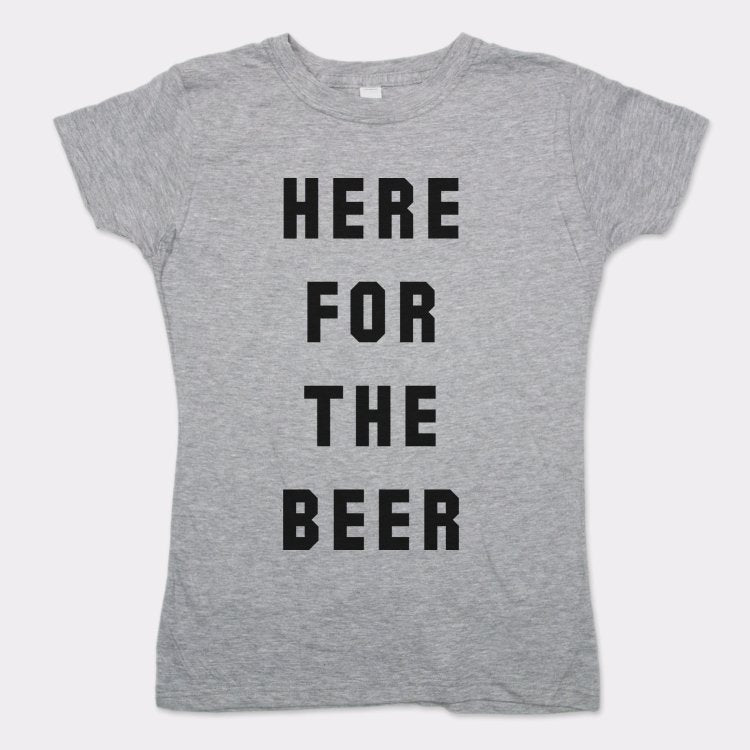 Here For The Beer Drinking Quote