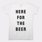 Here For The Beer Drinking Quote