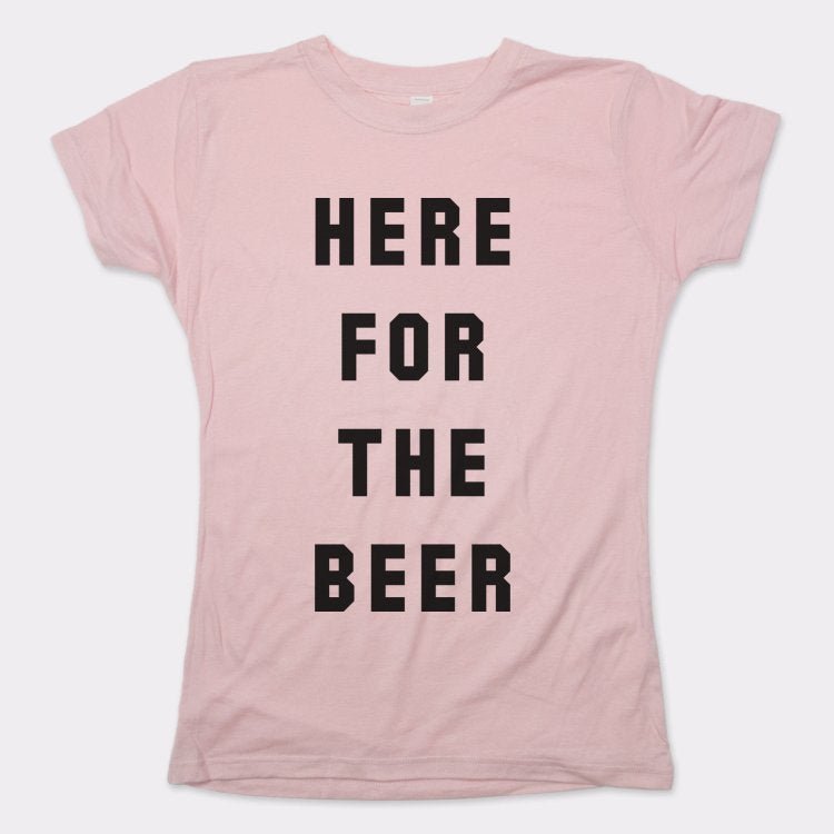 Here For The Beer Drinking Quote
