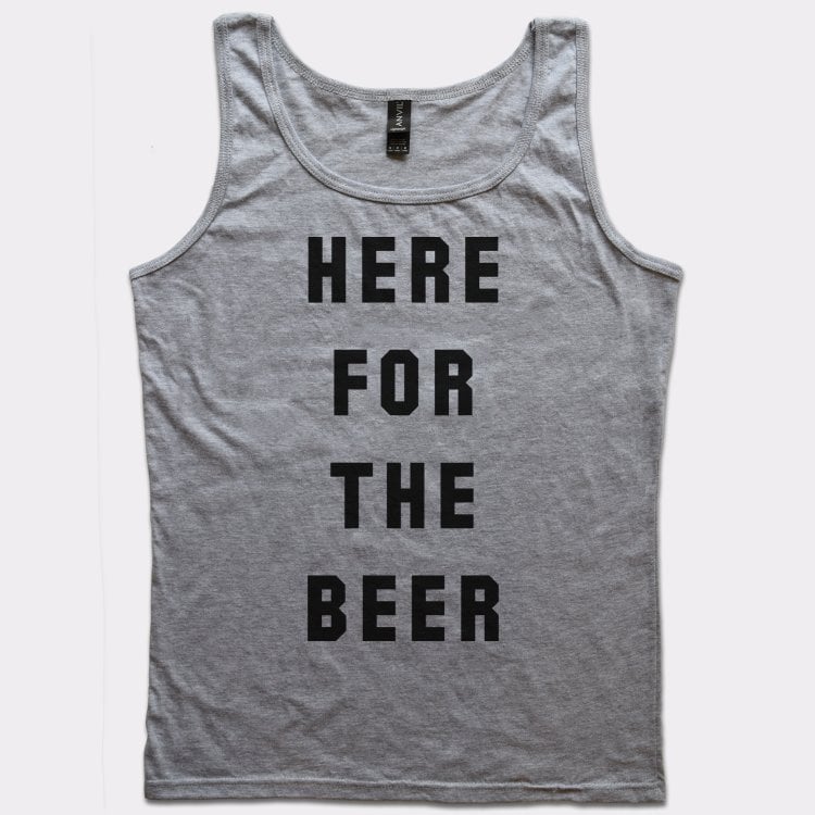 Here For The Beer Drinking Quote