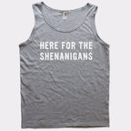 Here For The Shenanigans St. Patrick's Day Slogan