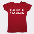 Here For The Shenanigans St. Patrick's Day Slogan