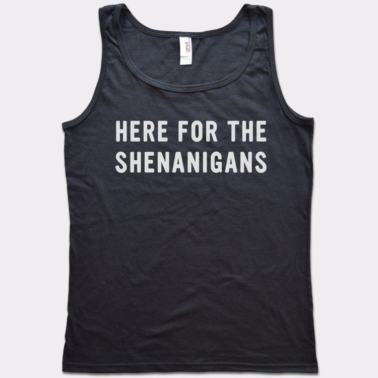 Here For The Shenanigans St. Patrick's Day Slogan
