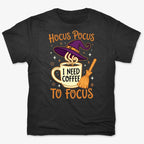 Hocus Pocus I Need Coffee to Focus