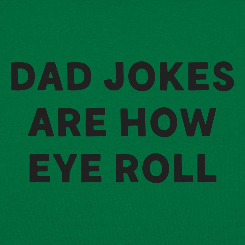 Dad Jokes Are How Eye Roll