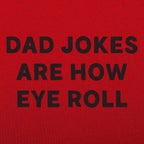 Dad Jokes Are How Eye Roll