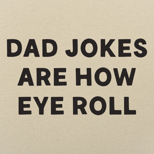 Dad Jokes Are How Eye Roll