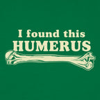 I Found This Humerus Funny Bone Pun