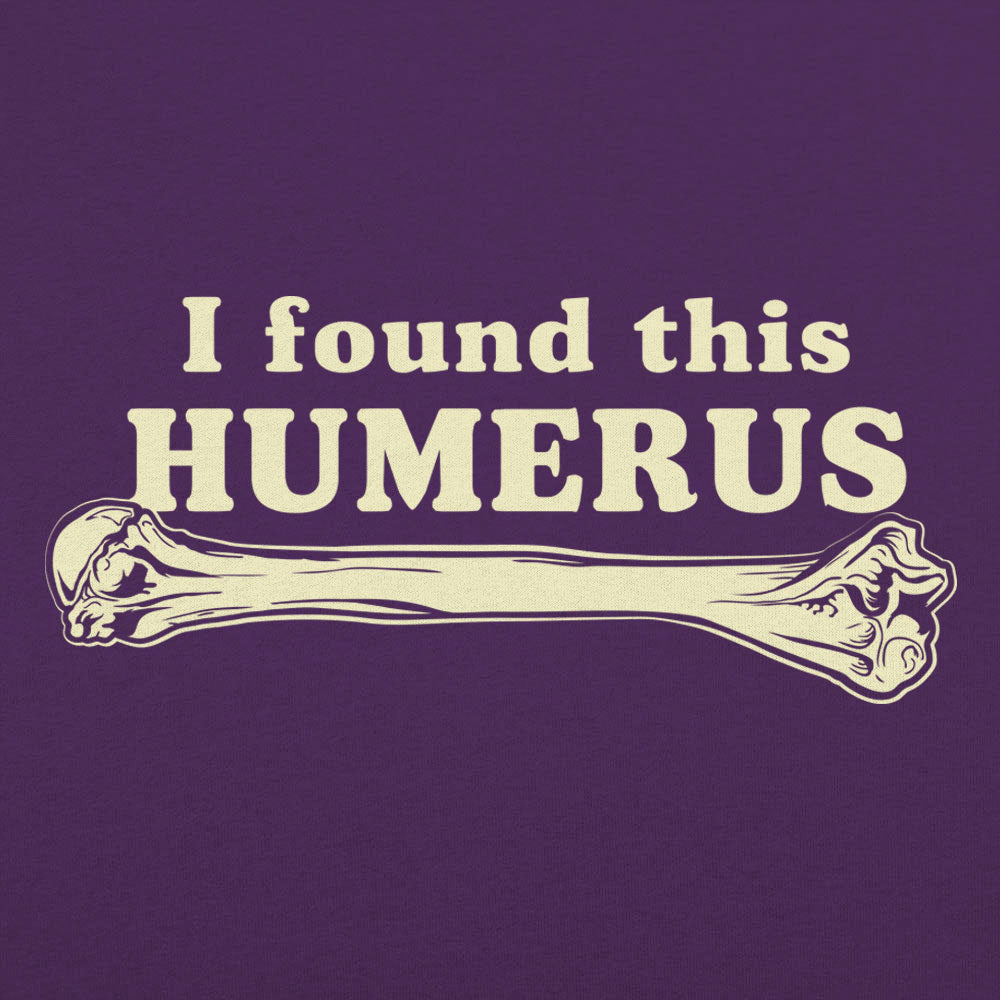 I Found This Humerus Funny Bone Pun