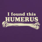 I Found This Humerus Funny Bone Pun