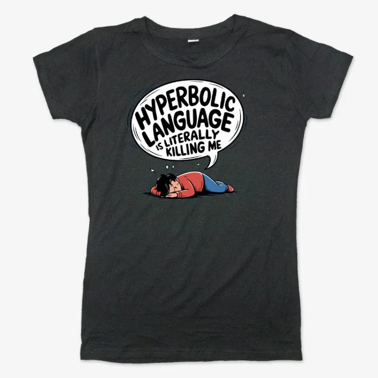 Hyperbolic Language Is Literally Killing Me