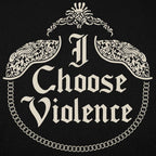 I Choose Violence