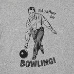 I'd Rather Be Bowling