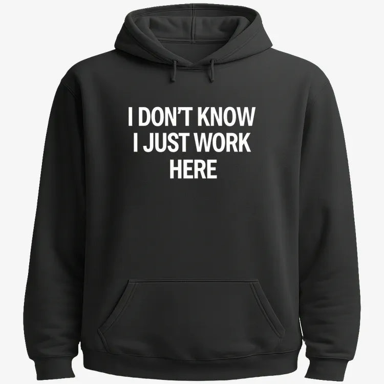 I Don't Know. I Just Work Here