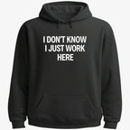 I Don't Know. I Just Work Here