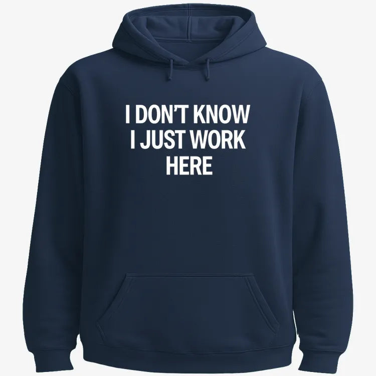 I Don't Know. I Just Work Here