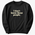 I Don't Know These People