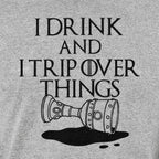 I Drink And I Trip Over Things