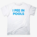 I Pee in Pools Fun Statement