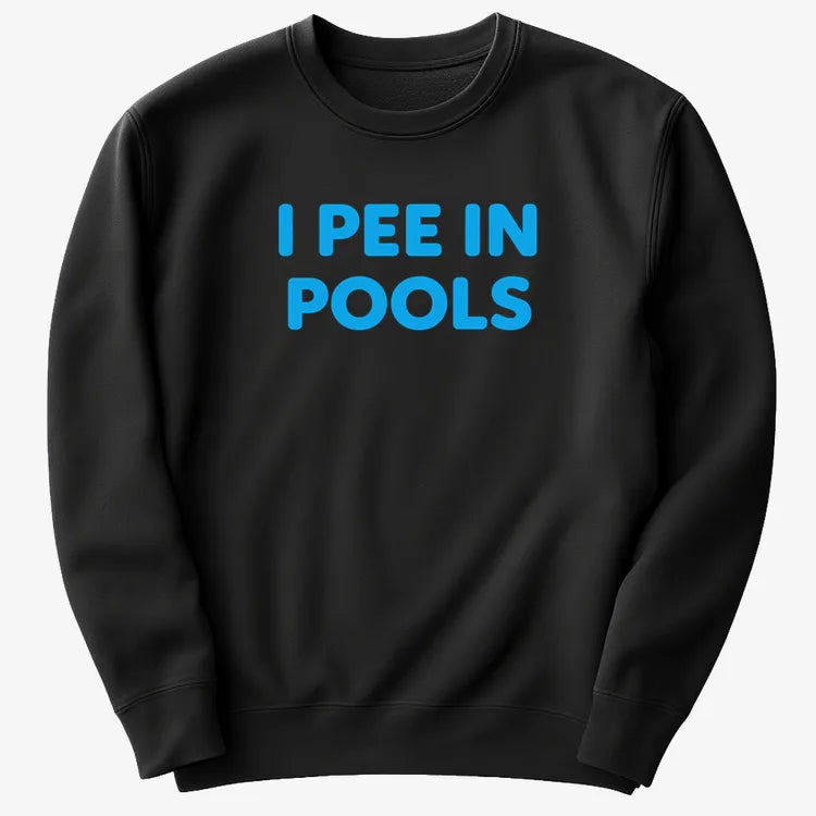I Pee in Pools Fun Statement