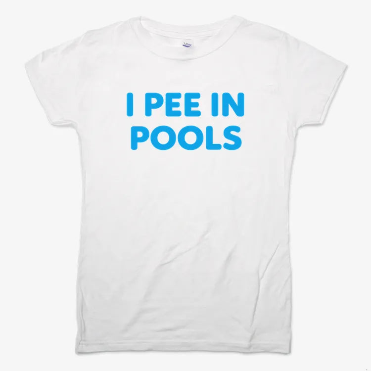 I Pee in Pools Fun Statement