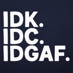 IDK IDC IDGAF Sarcastic Acronym Typography