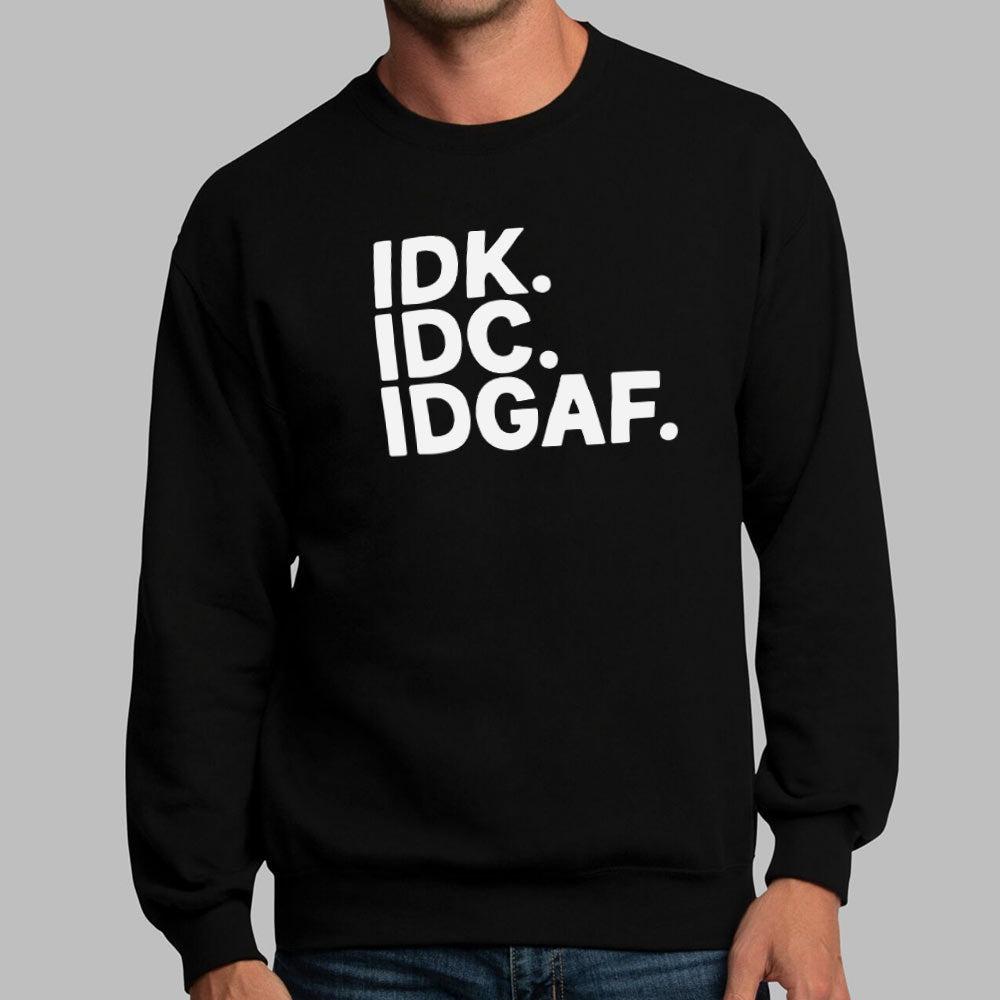 IDK IDC IDGAF Sarcastic Acronym Typography