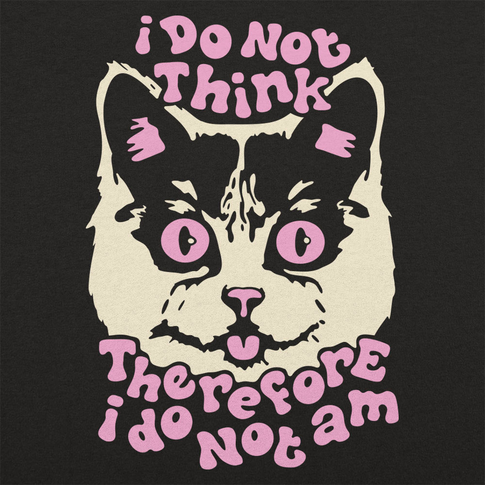 I Do Not Think Therefore I Do Not Am Cat