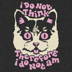 I Do Not Think Therefore I Do Not Am Cat