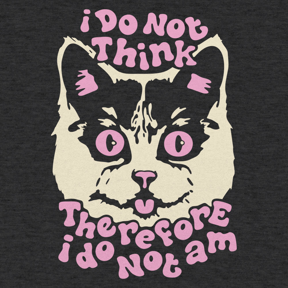 I Do Not Think Therefore I Do Not Am Cat