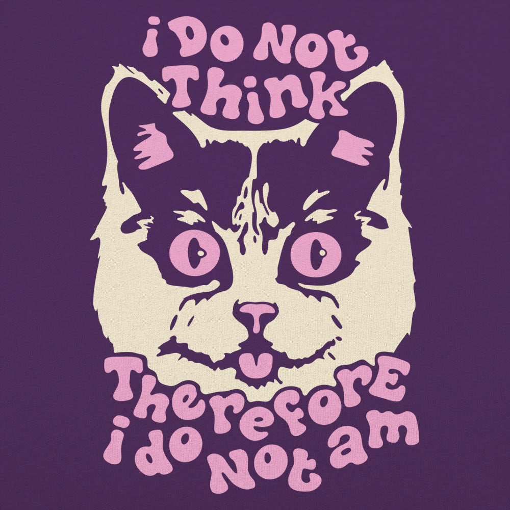 I Do Not Think Therefore I Do Not Am Cat