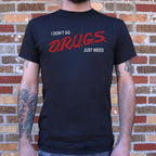 I Don't Do Drugs Just Weed