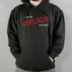 I Don't Do Drugs Just Weed