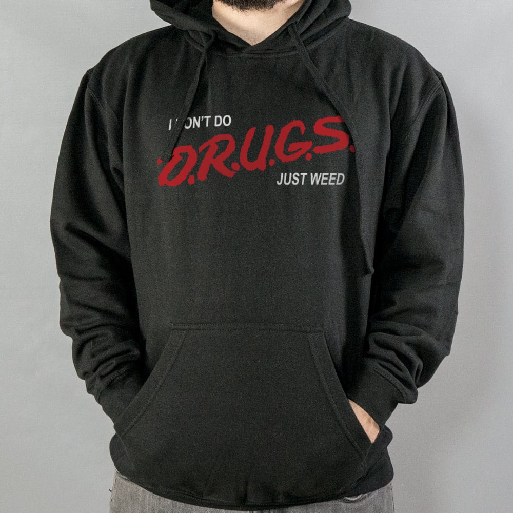 I Don't Do Drugs Just Weed