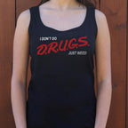 I Don't Do Drugs Just Weed